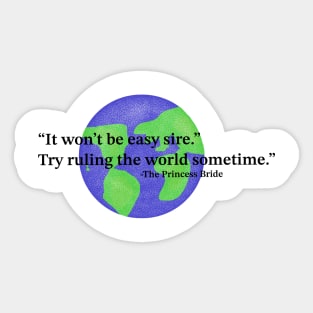 Try Ruling the World Sometime Sticker